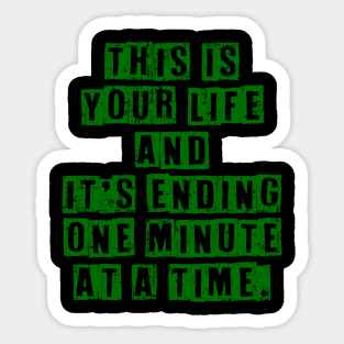 Fight Club This is your life and it's ending one minute at a time Sticker